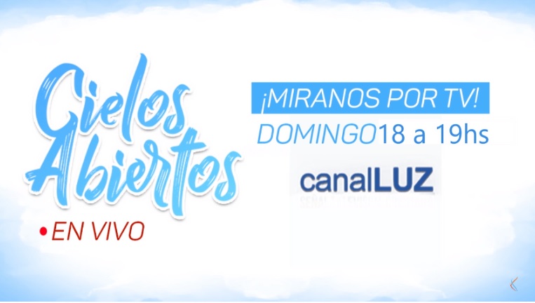 Hoy Domingo Cielos Abiertos por Canal Luz