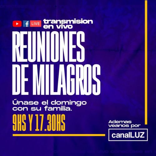 Este Domingo te esperamos a las 9 y 17:30 en nuestras reuniones de milagros!